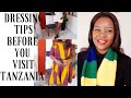 HOW SHOULD LADIES DRESS WHEN VISITING TANZANIA.