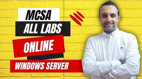 MCSA LABS محاضرة مجمعة لابات ويندوز سيرفر  - Server  - Arabic-| By : Mohamed Zohdy - شرح عربي
