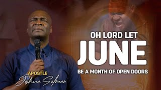 Oh Lord Let June Be A Month Of Open Doors  Apostle Joshua Selman