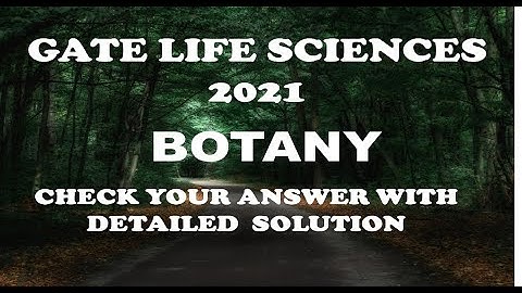 GATE Life sciences 2021||Answer key ||Botany||MOST EASY PAPER  EVER!!!||Watch the video||In English