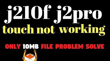 j210F after update  touch not working only 10mb file problem  solve