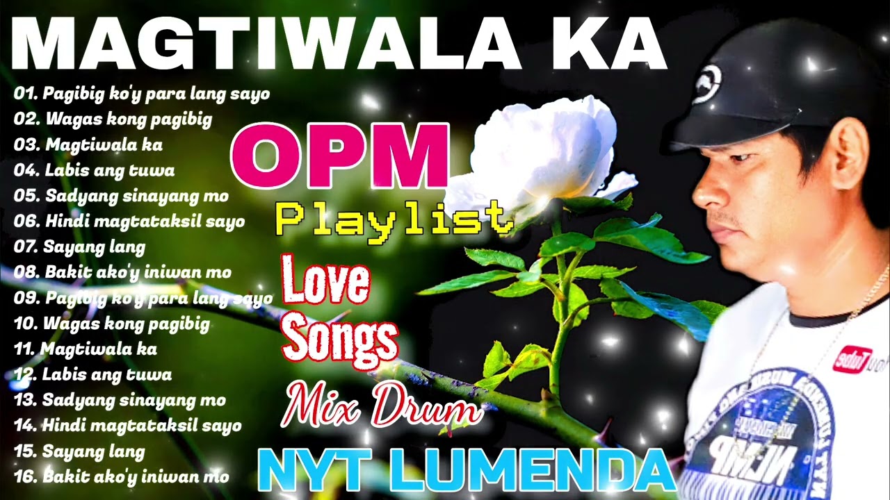 NYT LUMENDA playlist Love Songs MIX DRUMS- ( MAGTIWALA KA )