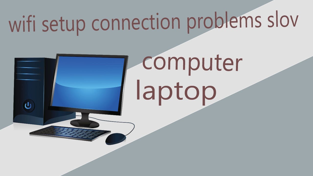 Wifi setup connection problems slov | computer or laptop - YouTube