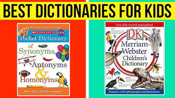 Top 5 Best Dictionaries For Kids