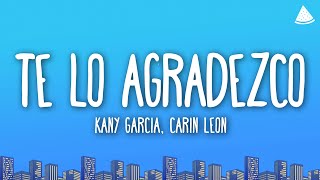 Kany García - Te Lo Agradezco Ft. Carin Leon (Lyrics)