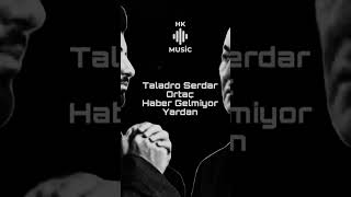 Taladro Serdar Ortaç Haber Gelmiyor Yardan Resimi