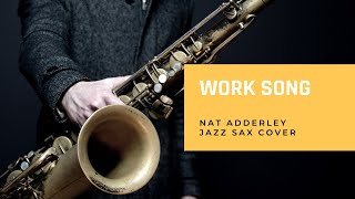 Work Song (Jazz Saxophone Cover)