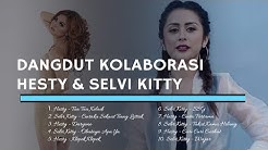 DANGDUT KOLABORASI Selvi Kitty | Hesty Klepek Klepek  - Durasi: 37:44. 