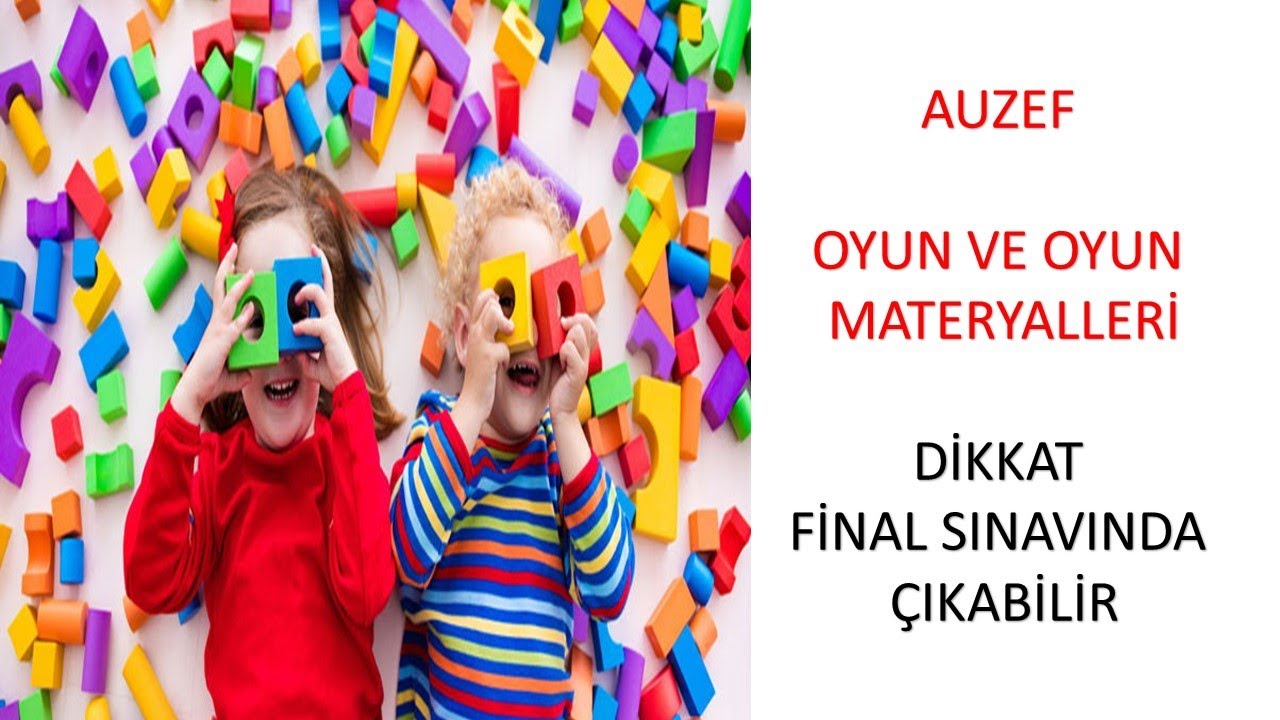 OYUN VE OYUN MATERYALLERİ (Dikkat final sınavında  çıkabilir)