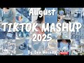Tiktok Mashup August 2025 Not Clean