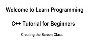 Learn Programming in C++ (OOP) for Beginners Tutorial 63 - Creating the Screen Class