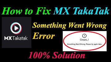 How to Fix MX TakaTak  Oops - Something Went Wrong Error in Android & Ios - Please Try Again Later