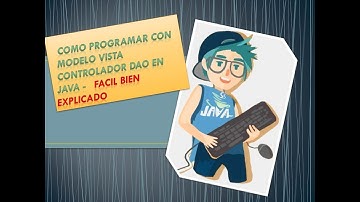 COMO PROGRAMAR CON MVC Y DAO EN JAVA   FACIL BIEN EXPLICADO