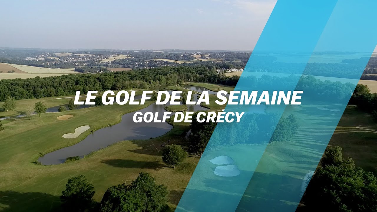 Le Golf de la semaine : Golf de Crécy