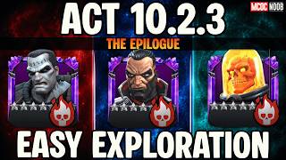 Act 10.2.3 Epilogue EASY Exploration! Best Counters & Boss Epilogue Guide | MCOC