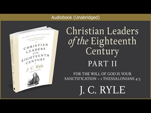 Christian Leaders of the Eighteenth Century | J.  C.  Ryle | Christian Audiobook (Part 2)