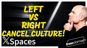 Left vs Right CANCEL CULTURE! Twitter/X Space