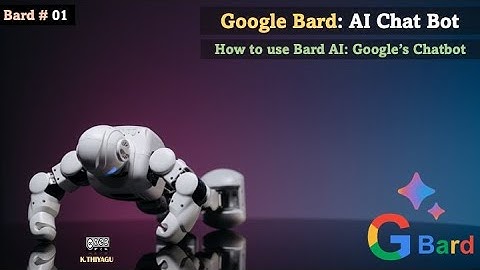 How to use Bard AI: Google’s Chatbot (Bard # 1)