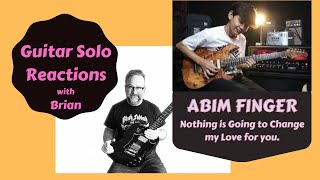GUITAR SOLO REACTION ~ ABIM FINGER ~ Nothing's Going to Change My Love for You (George Benson)