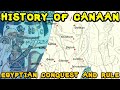 History of ancient canaan  egyptian rule and the late bronze age