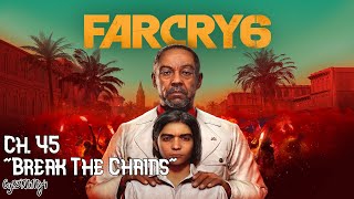 Far Cry 6 | Ch. 45 Break The Chains