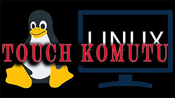Linux Yeni Dosya Açma Komutu TOUCH kullanımı