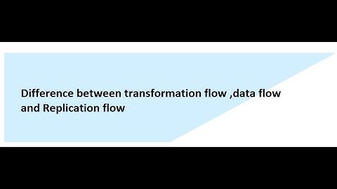 Difference between transformation flow ,data flow and Replication flow in datasphere