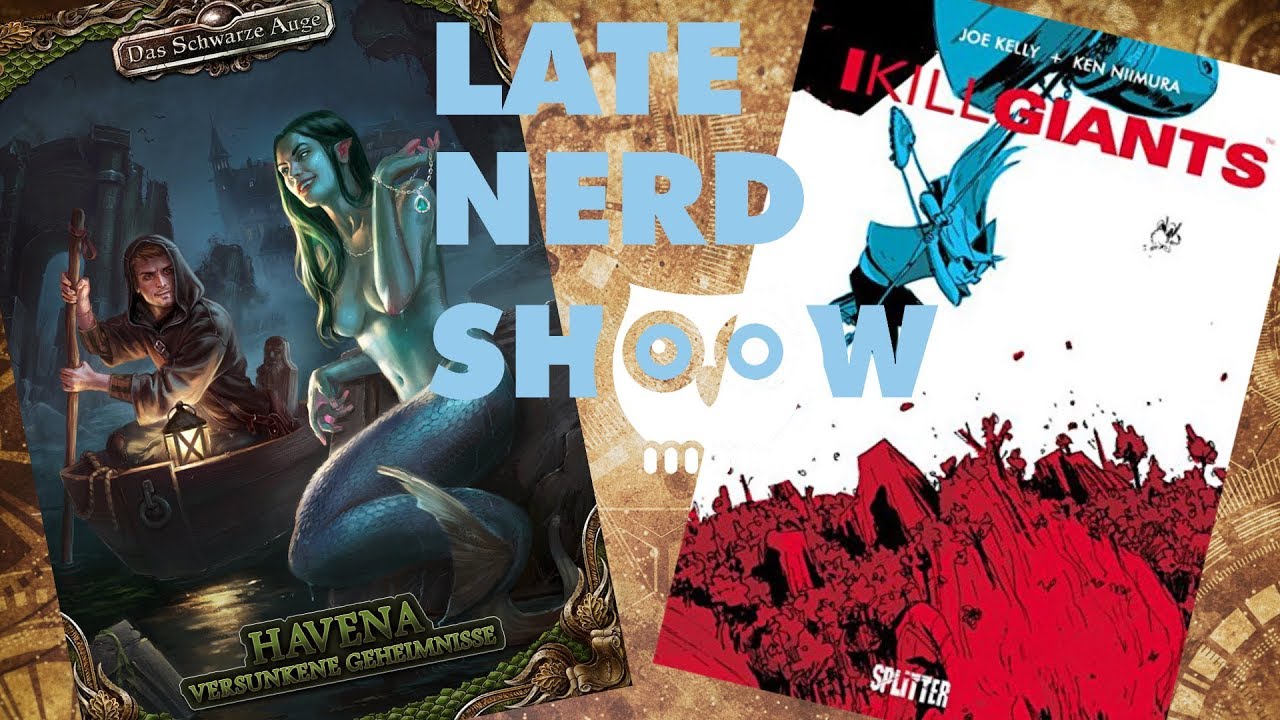 splitter box Late Nerd Show 229: Havena: Versunkene Geheimnisse für DSA5 und Comic I Kill GIants