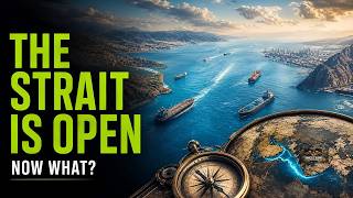 The Strait of Hormuz is Open - NOW WHAT?