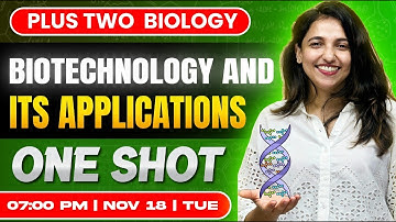 Plus Two Biology | Biotechnology and its Applications | One Shot | Exam Winner