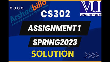 CS302 ASSIGNMENT N0  1 Solution spring 2023 Virtual University