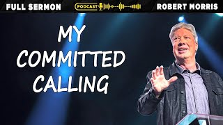 My Committed Calling | Robert Morris