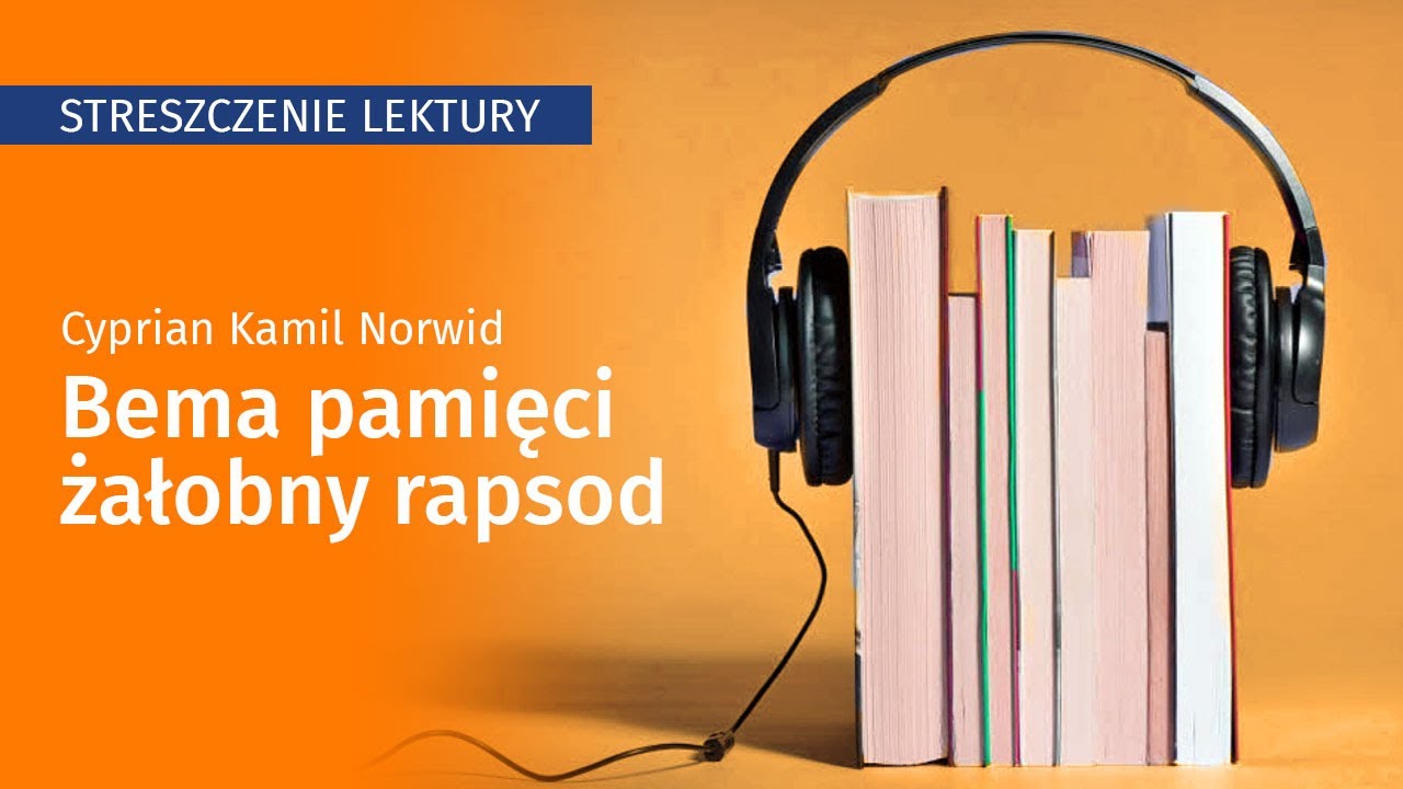 Bema pamięci żałobny rapsod - streszczenie, opracowanie - YouTube