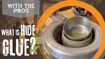 With the Pros: What is Hide Glue?