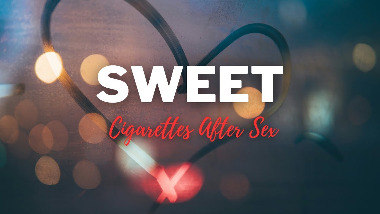 Sweet - Cigarettes After Sex [Lyrics] - YouTube