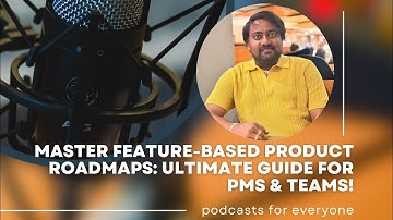 Product Roadmap Series #1:Master Feature-Based Product Roadmaps: Ultimate Guide for PMs