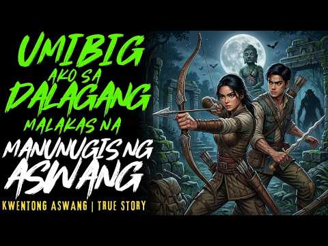 UMIBIG AKO SA DALAGANG MALAKAS NA MANUNUGIS NG ASWANG SA BARYO