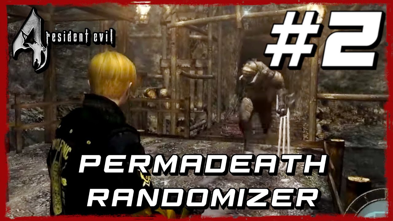 Re4 Randomizer RESIDENT EVIL 4 - PERMADETH RANDOMIZER - PART 2 - YouTube