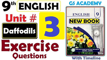 Exercise Question Answers, Chapter 3,  Unit 3, Daffodils, Class 9 english, 9th English, gs academy