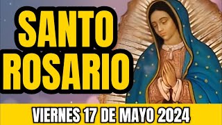 EL SANTO ROSARIO DE HOY VIERNES 17 DE MAYO 2024 | MISTERIOS DOLOROSOS | ROSARIO