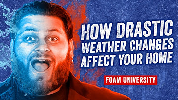 Three Problems That Could Affect Your Home When Weather Changes Drastically | Foam University