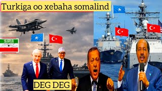 DEG DEG Turkiga o xebaha somalind marakib dagaal keenay zaylac &amp; lughayo iyo somalind hegan galisay