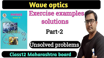 Wave optics exercise solutions part- 2| Class 12 Maharashtra board| Textbook exercise