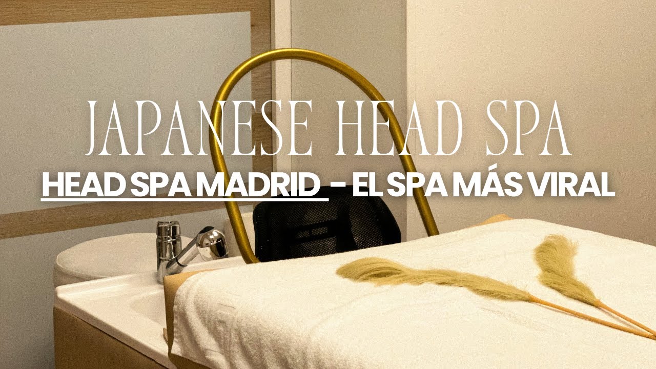 HEAD SPA MADRID: el ritual de relajación y cuidado capilar que conquista la ciudad