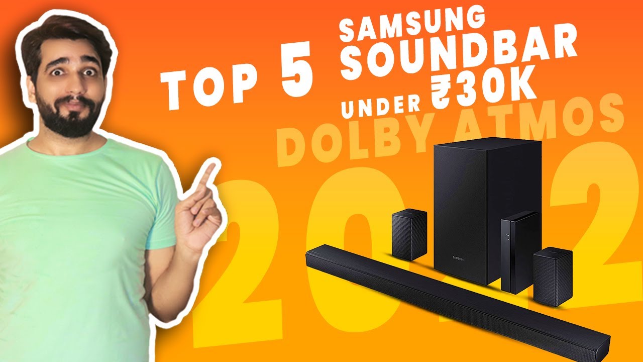 Top 5 Samsung Soundbar under ₹30,000 2022 Samsung Soundbars Dolby