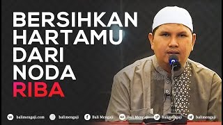 Bersihkan Hartamu Dari Noda Riba - Ustadz Dr. Erwandi Tarmidzi, MA