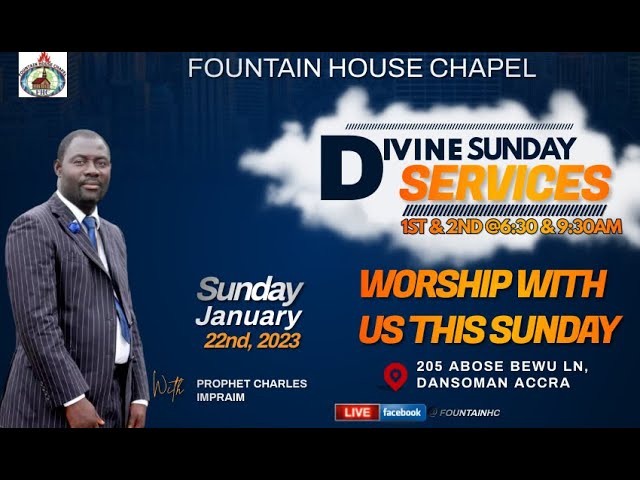 Fountain House Chapel  Sunday, 22nd January 2023 Divine 2nd Service with Prophet Charles Impraim