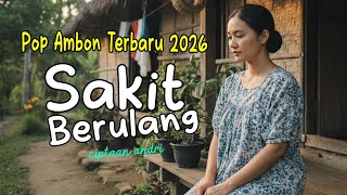 Download Lagu SAKIT BERULANG - LAGU AMBON TERBARU 2026 - LAGU PALING MENYAKITI - LAGU GALAU BIKIN VIARL TIKTOK MP3