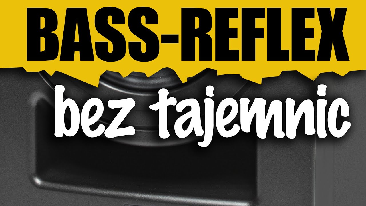 Bass-reflex: SZCZERA PRAWDA [przystępnie i zrozumiale]