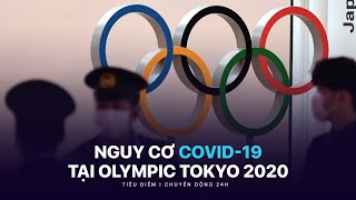 Tiêu điểm: Nguy cơ lây lan COVID-19 tại Olympic Tokyo 2020 | VTVGO